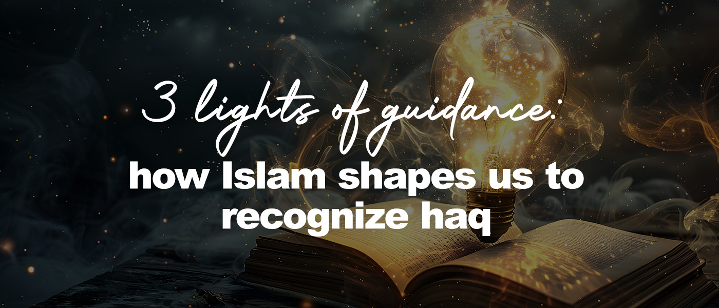 An open book resting in darkness with glowing golden light rising from its pages and forming a lightbulb above it. The image includes the text ‘3 lights of guidance: how Islam shapes us to recognize haq,’ symbolizing knowledge, guidance, and truth in Islam.