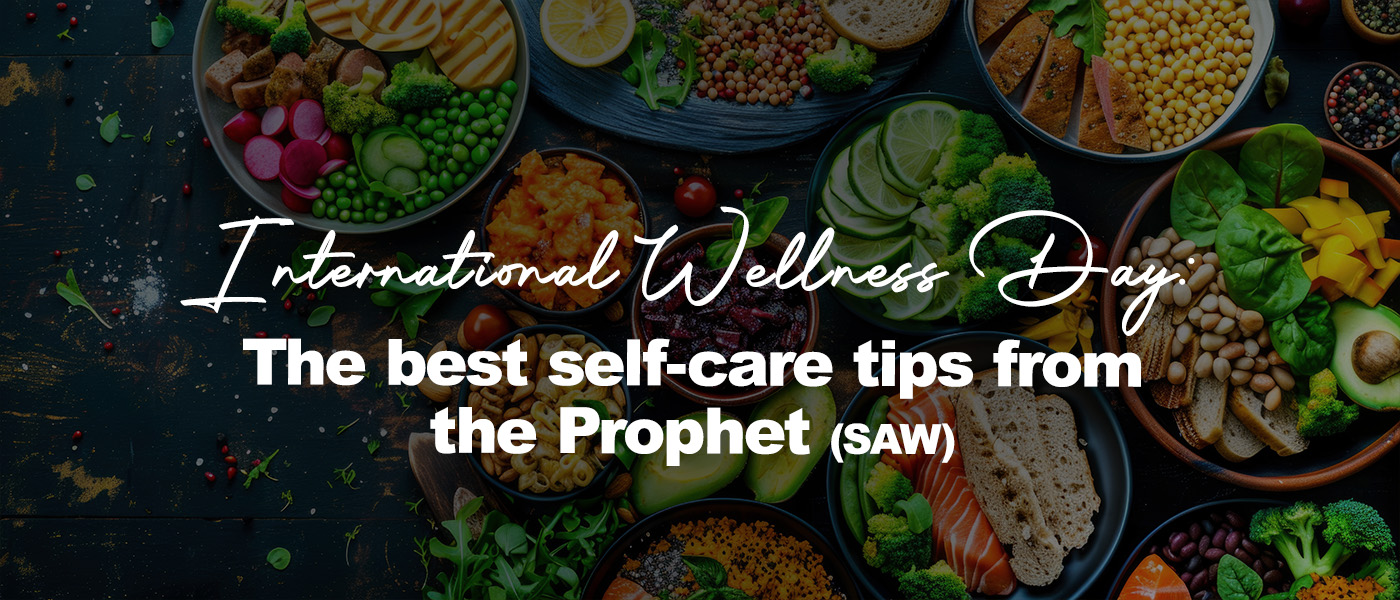 International Wellness Day: The best self-care tips from the Prophet (SAW)